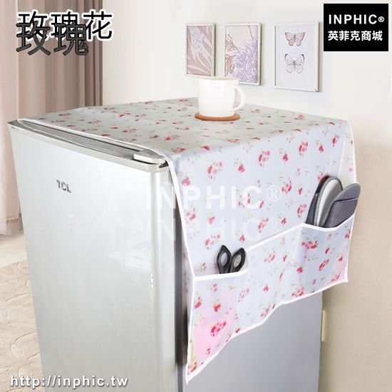 INPHIC-歐式冰箱罩冰箱防塵罩單開門家用收納袋透明衣防塵蓋巾多用冰箱巾-玫瑰